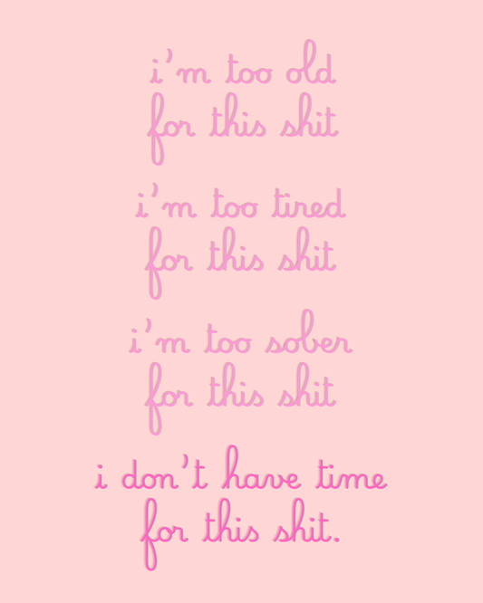 i'm too old. printable home decor